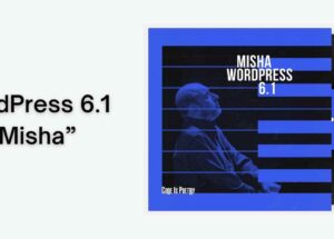 WordPress 6.1 “Misha” 发布 6
