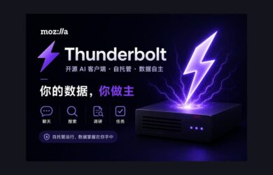 Mozilla 发布开源 AI 客户端 Thunderbolt，聊天、搜索、调研、自动化，自托管/隐私优先 7